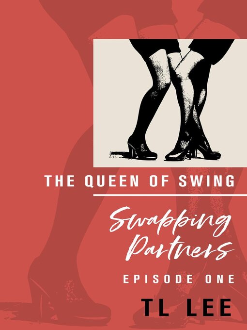 Title details for The Queen of Swing by TL Lee - Available